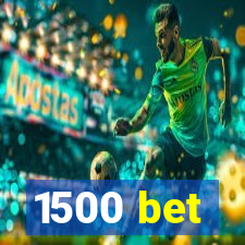 1500 bet